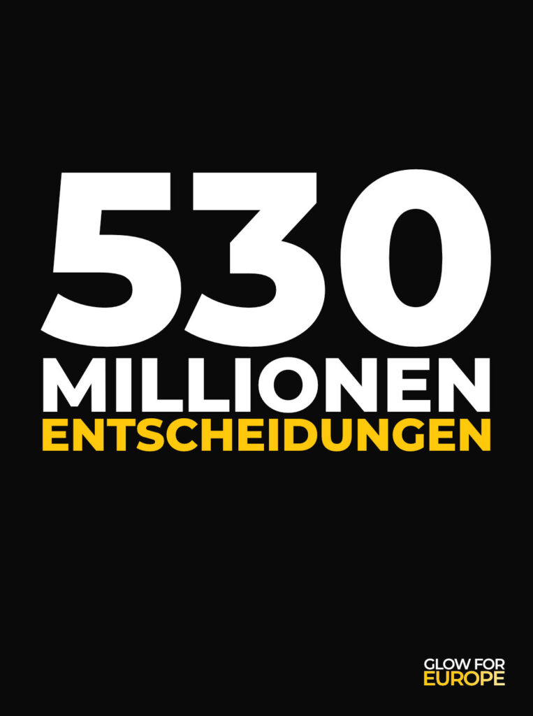 530 MILLIONEN ENTSCHEIDUNGEN - Glow for Europe by Martin Bonner