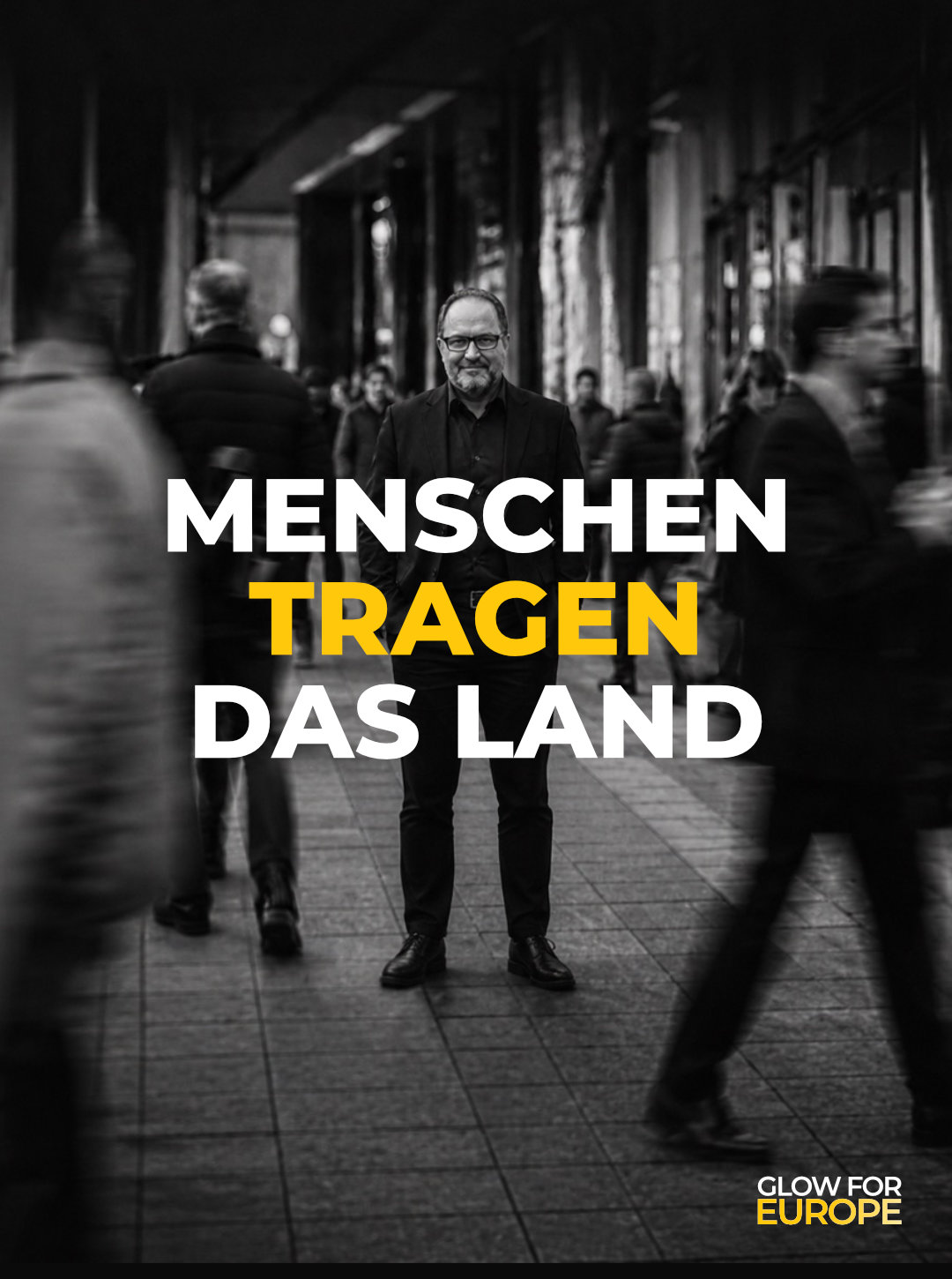 MENSCHEN TRAGEN DAS LAND - Glow for Europe by Martin Bonner - Founder Initiator CEO