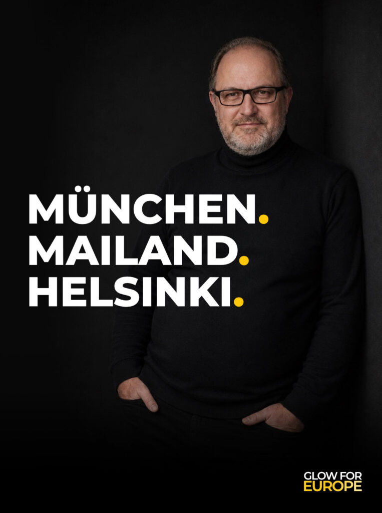 MÜNCHEN - MAILAND - HELSINKI - Glow for Europe by Martin Bonner Founder Initiator CEO