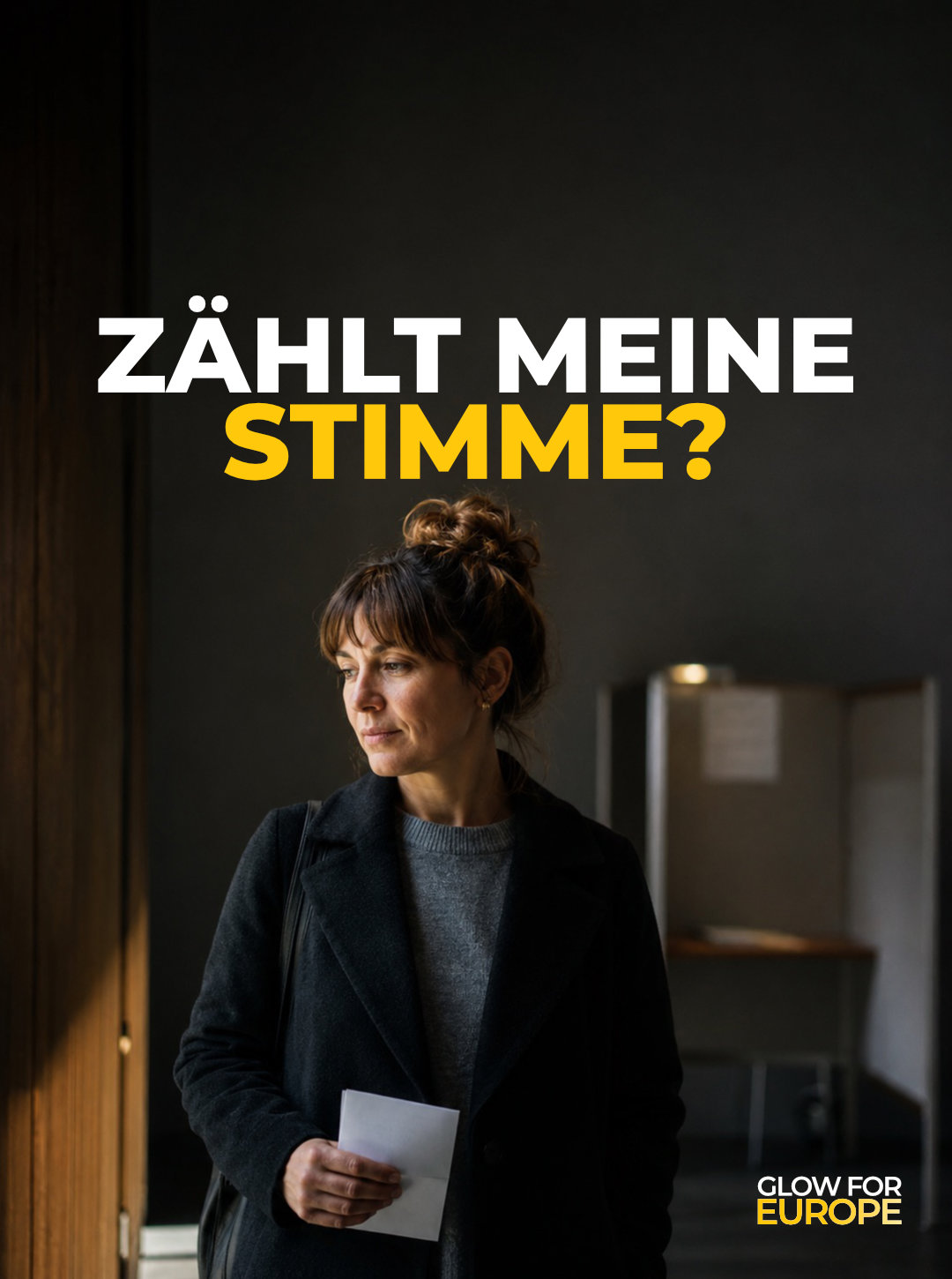 ZÄHLT MEINE STIMME - Glow for Europe by Martin Bonner