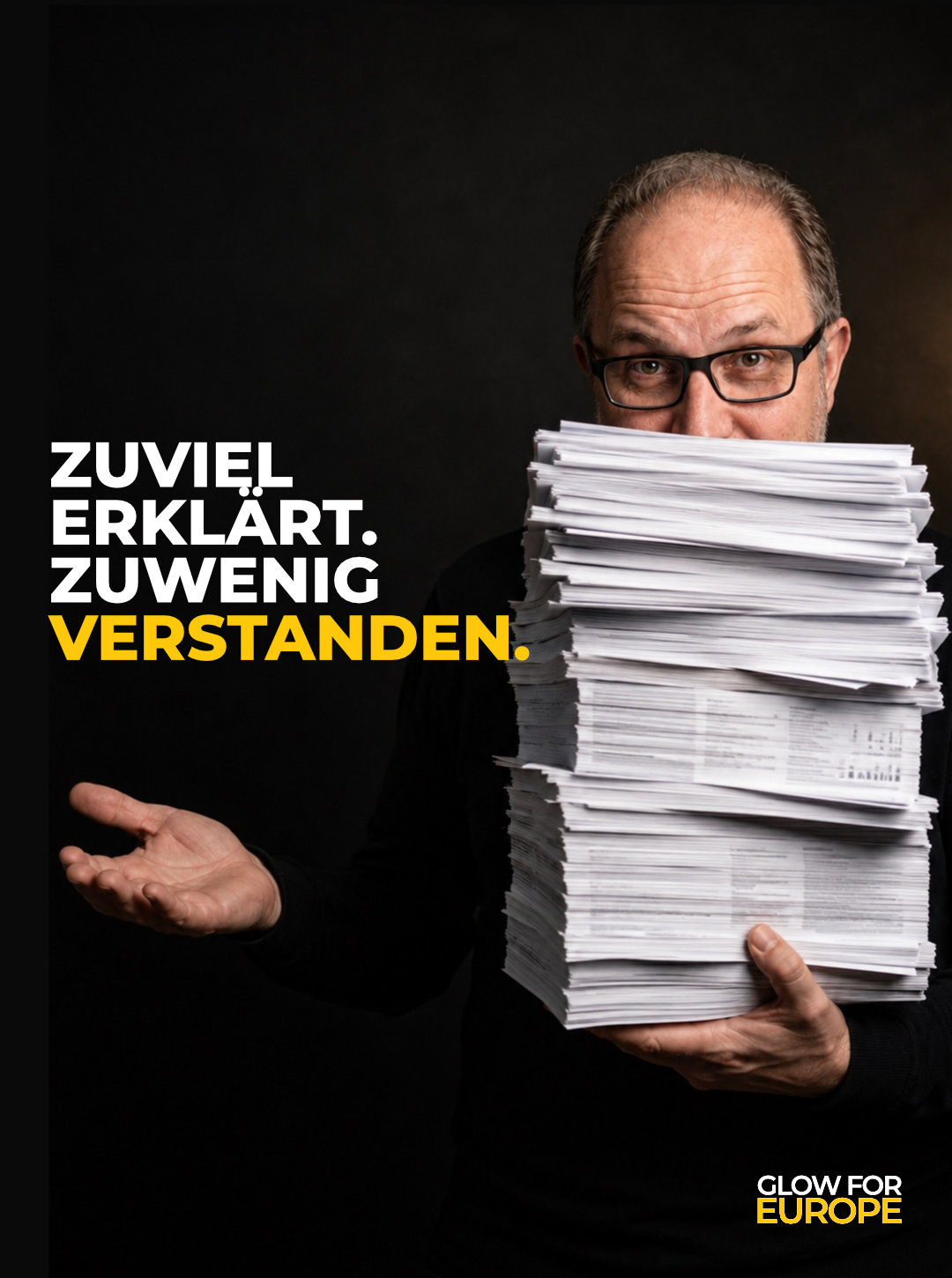 ZUVIEL ERKLÄRT - ZUWENIG VERSTANDEN - Glow for Europe by Martin Bonner FOUNDER INITIATOR CEO