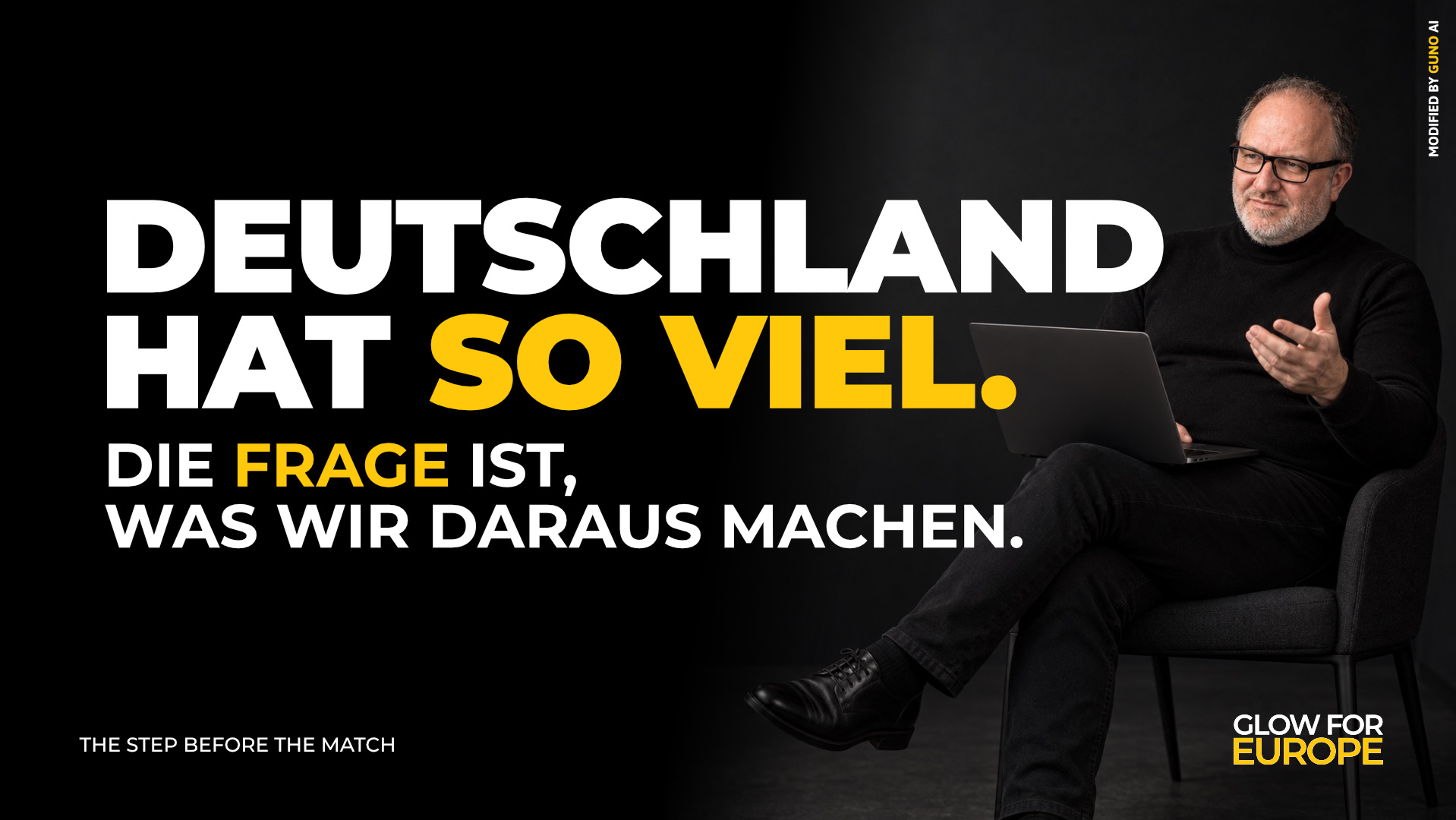 DEUTSCHLAND HAT SO VIEL - DIE FRAGE IST - WAS WIR DARAUS MACHEN - Martin Bonner - Glow for Europe powered by BONNERCONSULT and SCALECONNECT