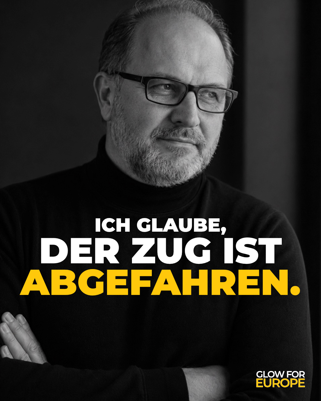 ICH GLAUBE - DER ZUG IST ABGEFAHREN - GLOW FOR EUROPE by Martin Bonner