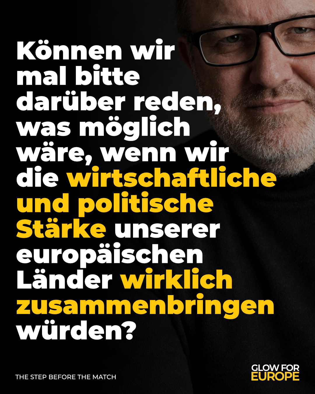 Können wir mal bitte darüber reden - was möglich wäre - wenn - GLOW FOR EUROPE by Martin Bonner